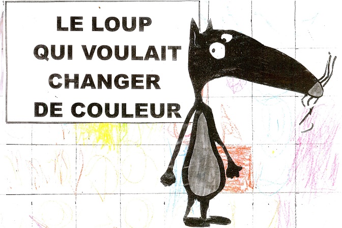 Maternelle : Le loup qui voulait changer de couleur…